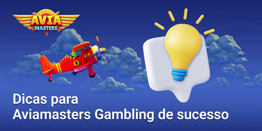Aqui estão algumas dicas para apostas bem-sucedidas no Aviamasters