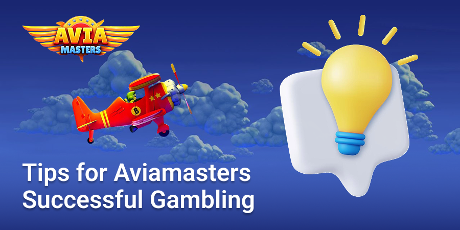 Here are some tips for successful gambling at the Aviamasters